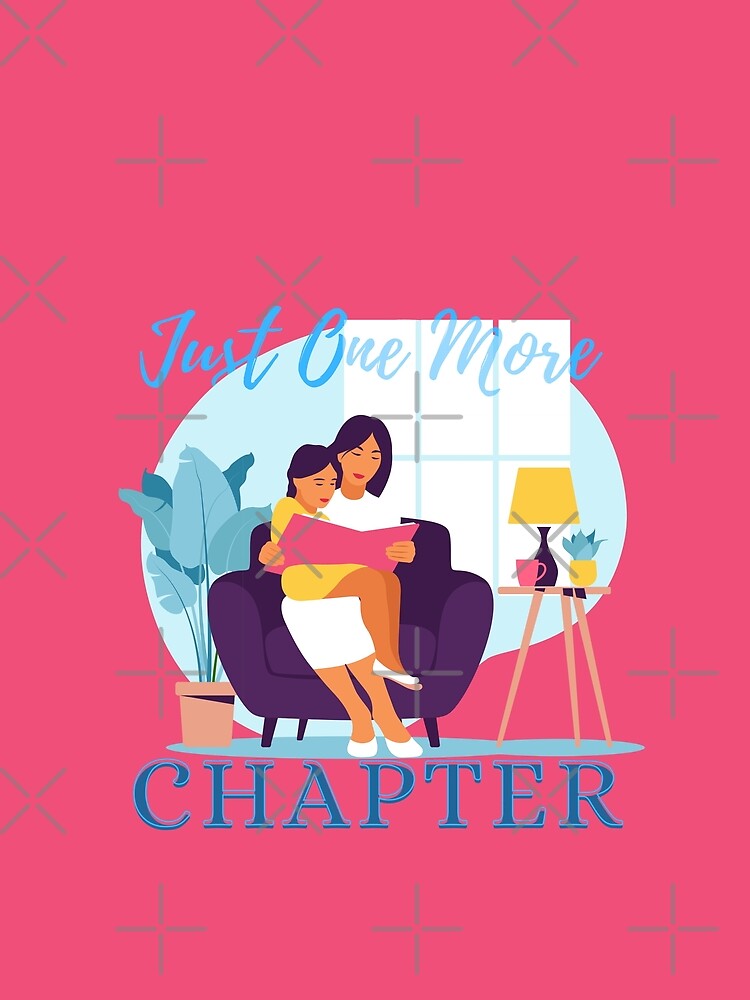 Just One More Chapter Mom Reading To Daughter (pink). by Novelty-Shirts