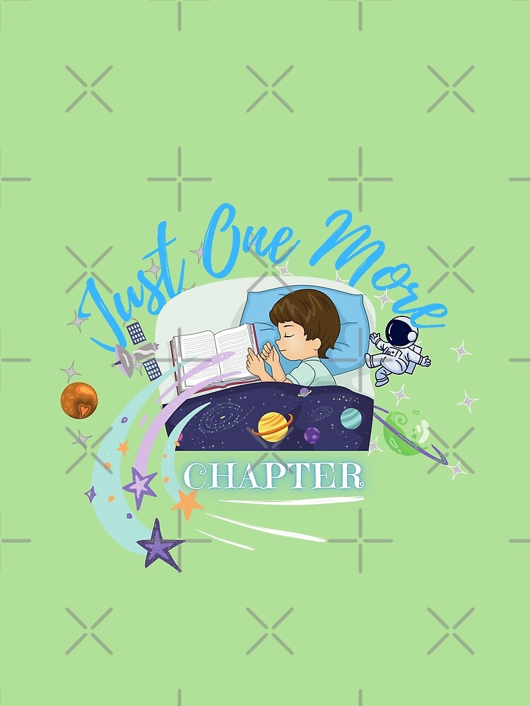 Just One More Chapter (green) by Novelty-Shirts