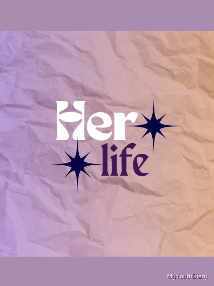 Her Life Aesthetic design by MyYouthDiary