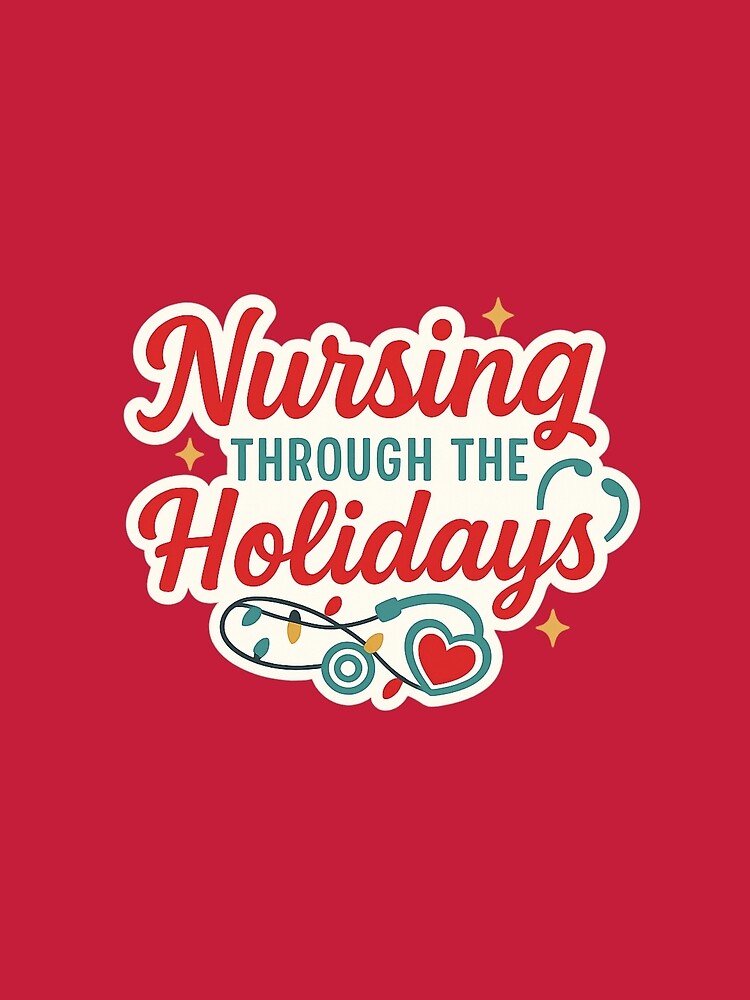 Nursing Through The Holidays - Nurse Christmas Stethoscope Gift by PunchDrop