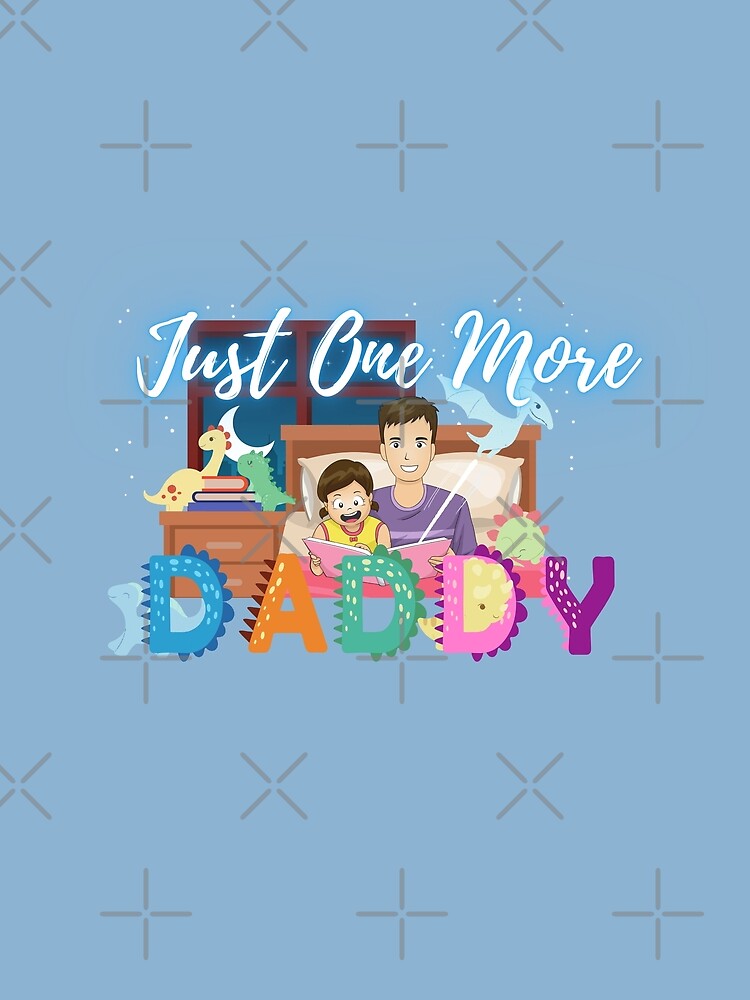 Just One More Chapter Daddy (light blue) by Novelty-Shirts