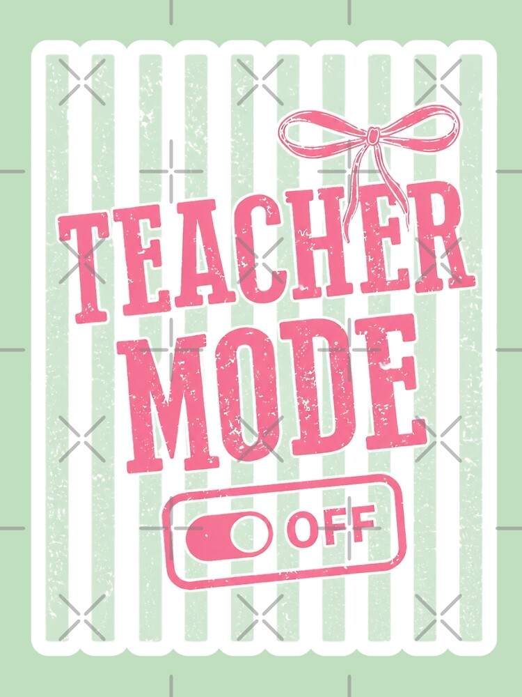 Teacher Mode Off by DemureArtsy