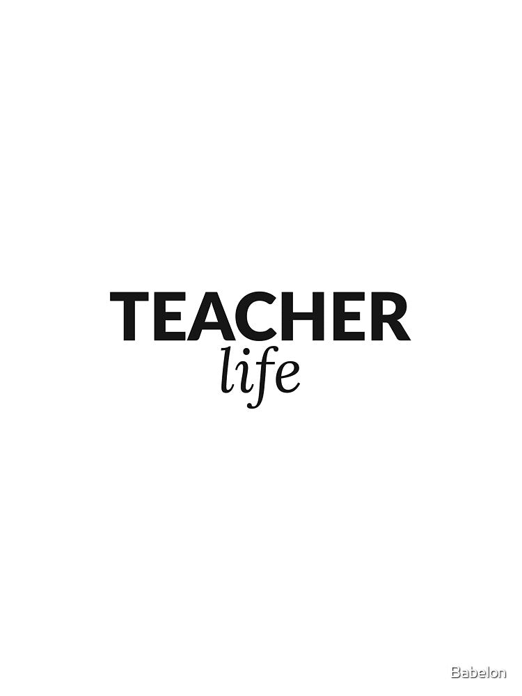 Teacher Life Cute Teacher Gift Tee by Babelon