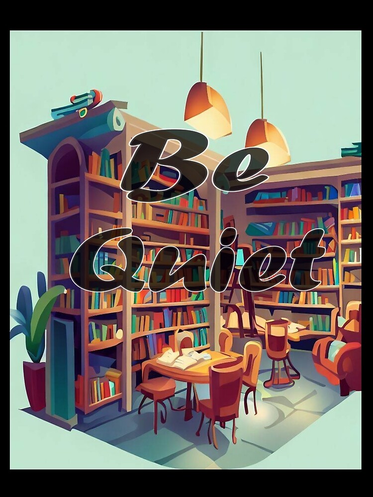 be quite by DrmartDesigns