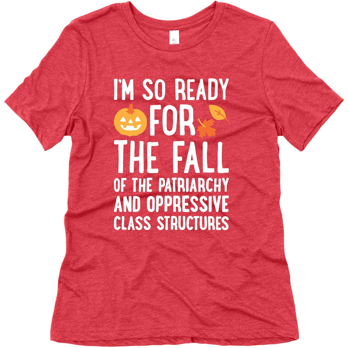 Im So Ready For The Fall Womens Triblend Tee Unisex