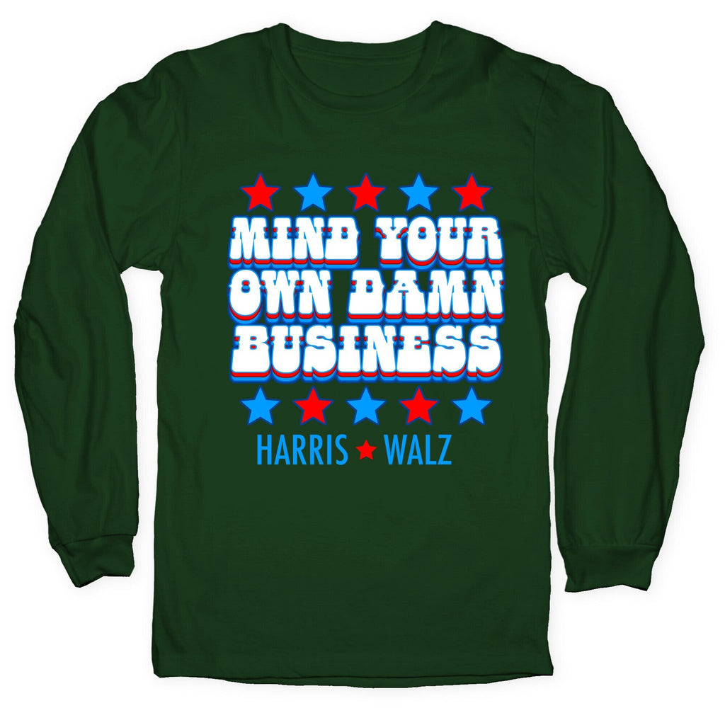Mind Your Own Damn Business Harris Walz Longsleeve Tee Unisex