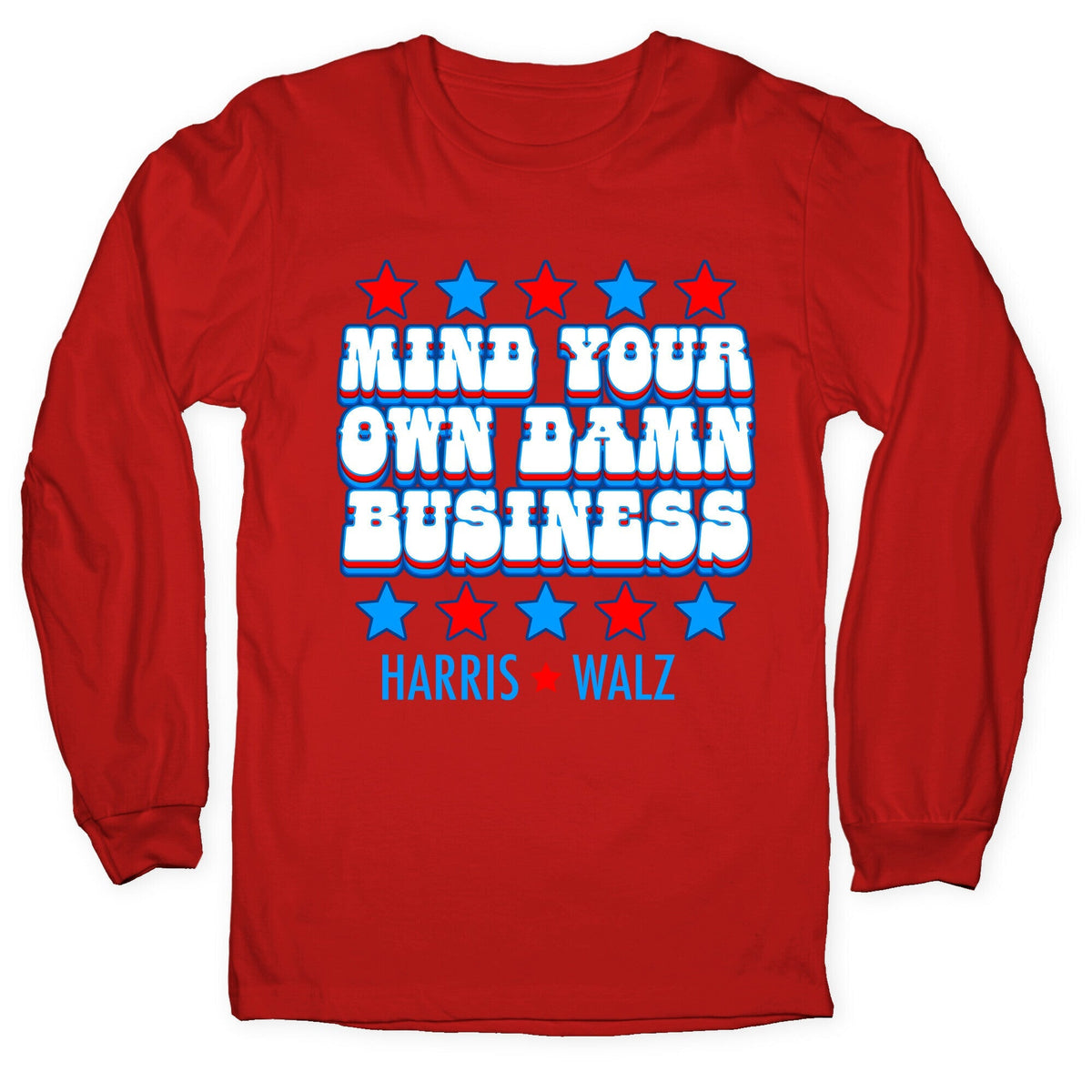 Mind Your Own Damn Business Harris Walz Longsleeve Tee Unisex