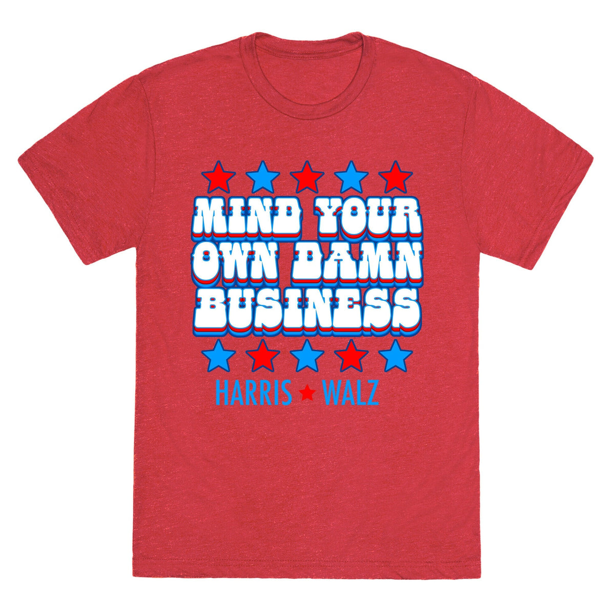 Mind Your Own Damn Business Harris Walz Unisex Triblend Tee Unisex