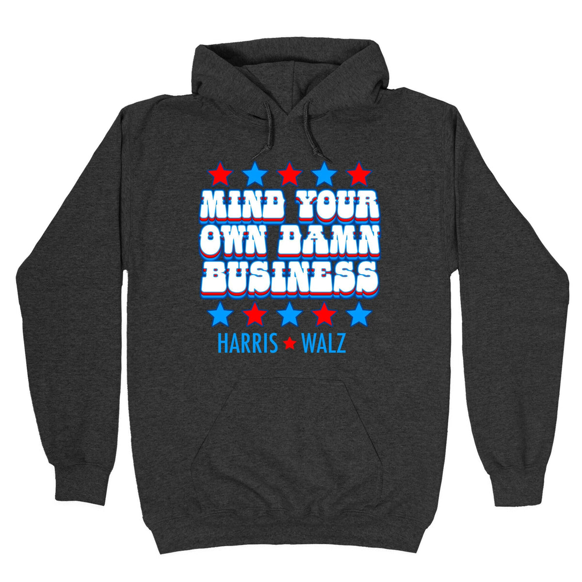 Mind Your Own Damn Business Harris Walz Unisex