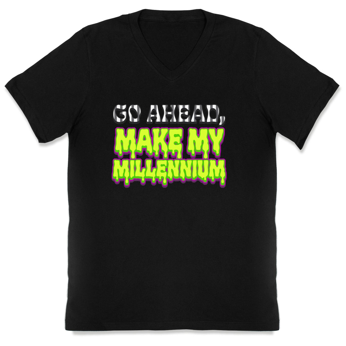 Go Ahead Make My Millennium V-Neck Unisex