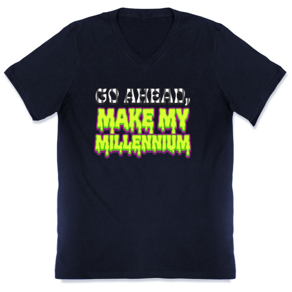 Go Ahead Make My Millennium V-Neck Unisex