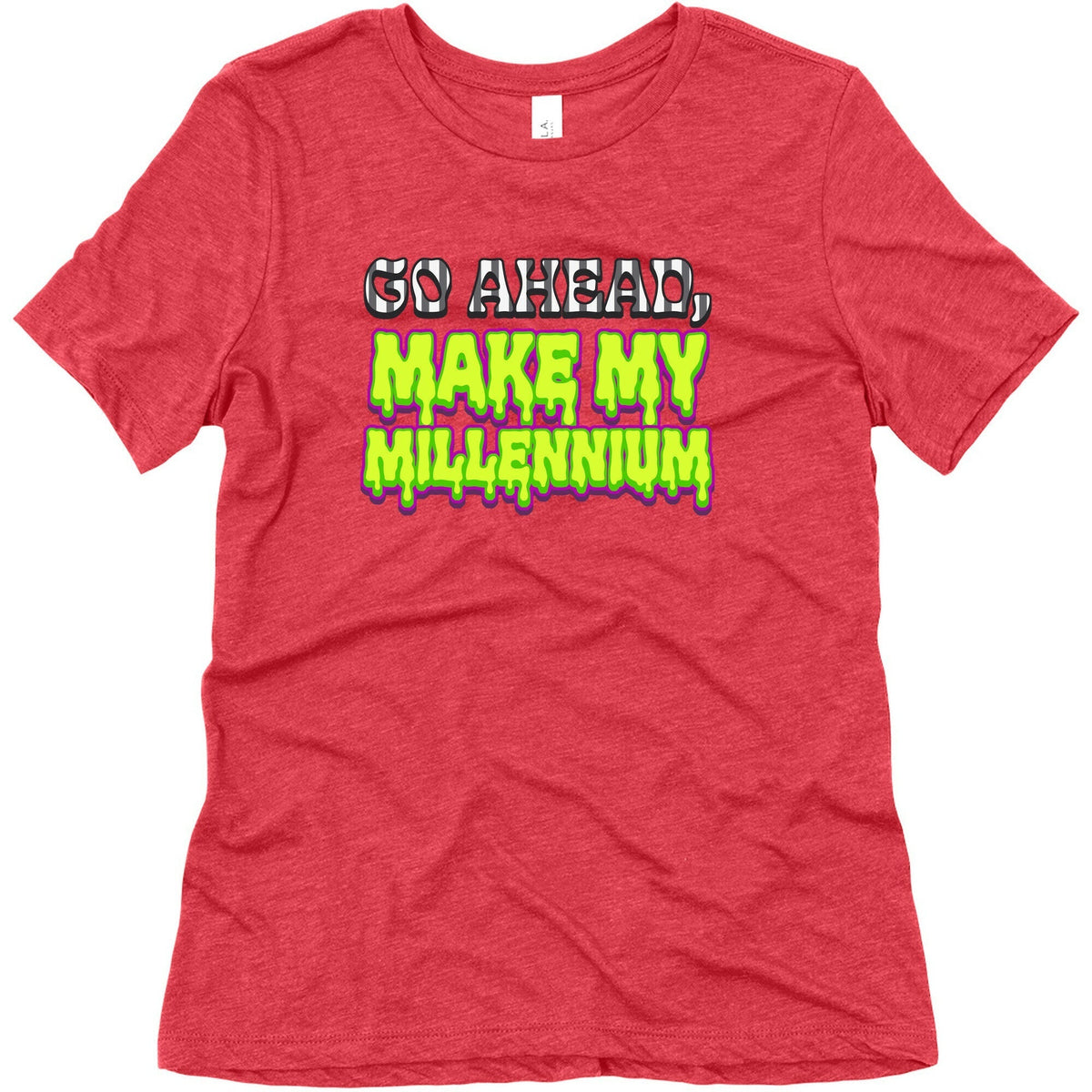 Go Ahead Make My Millennium Womens Triblend Tee Unisex