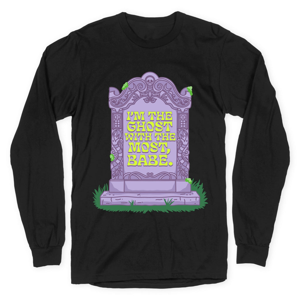 Im The Ghost With The Most, Babe Longsleeve Tee Unisex