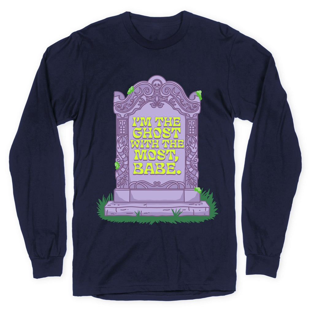 Im The Ghost With The Most, Babe Longsleeve Tee Unisex