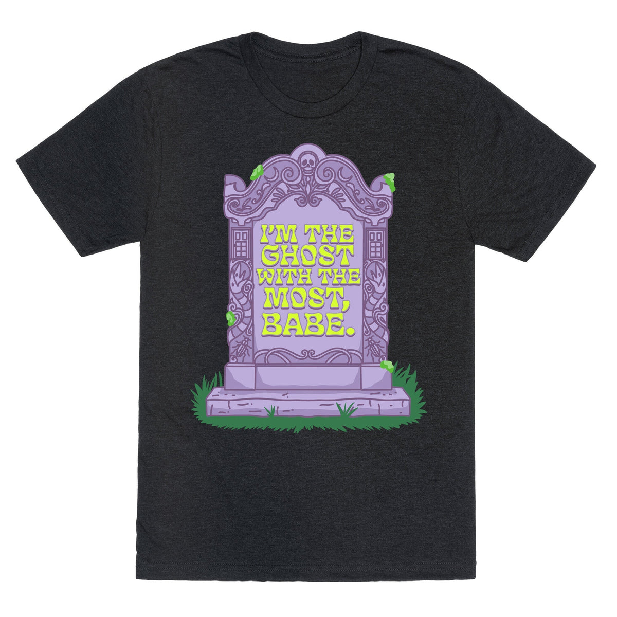 Im The Ghost With The Most, Babe Unisex Triblend Tee Unisex