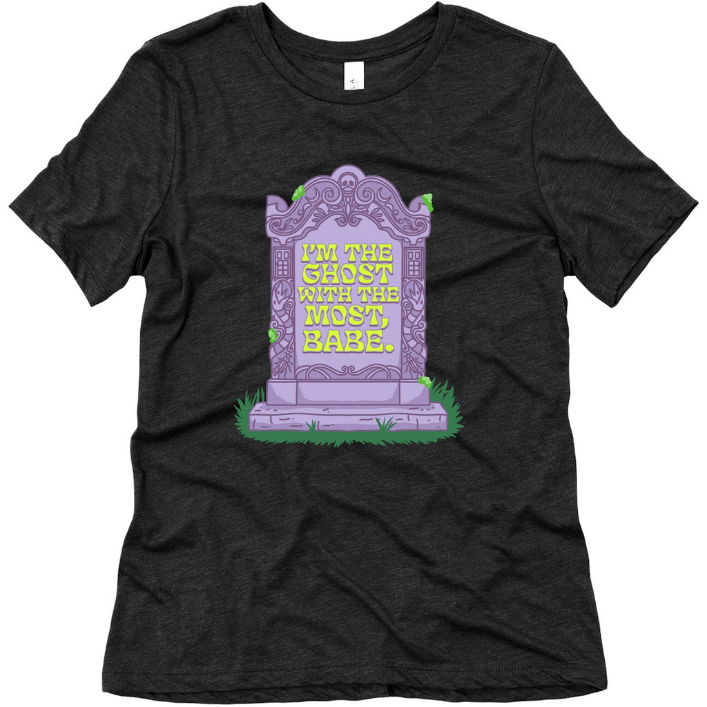 Im The Ghost With The Most, Babe Womens Triblend Tee Unisex