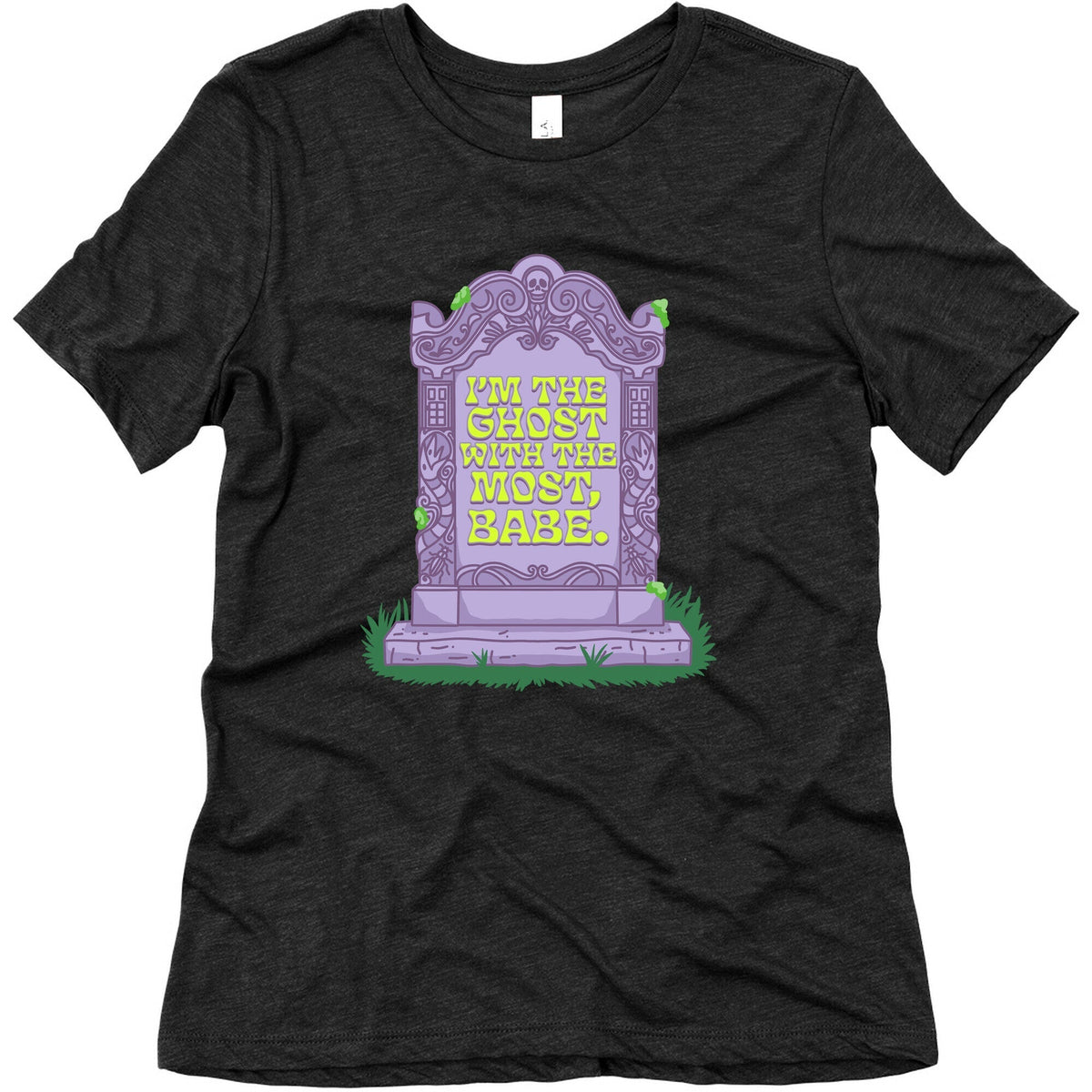 Im The Ghost With The Most, Babe Womens Triblend Tee Unisex
