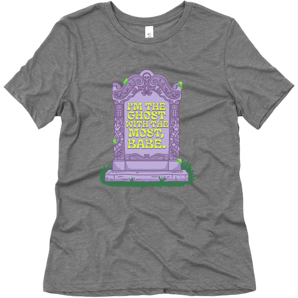 Im The Ghost With The Most, Babe Womens Triblend Tee Unisex