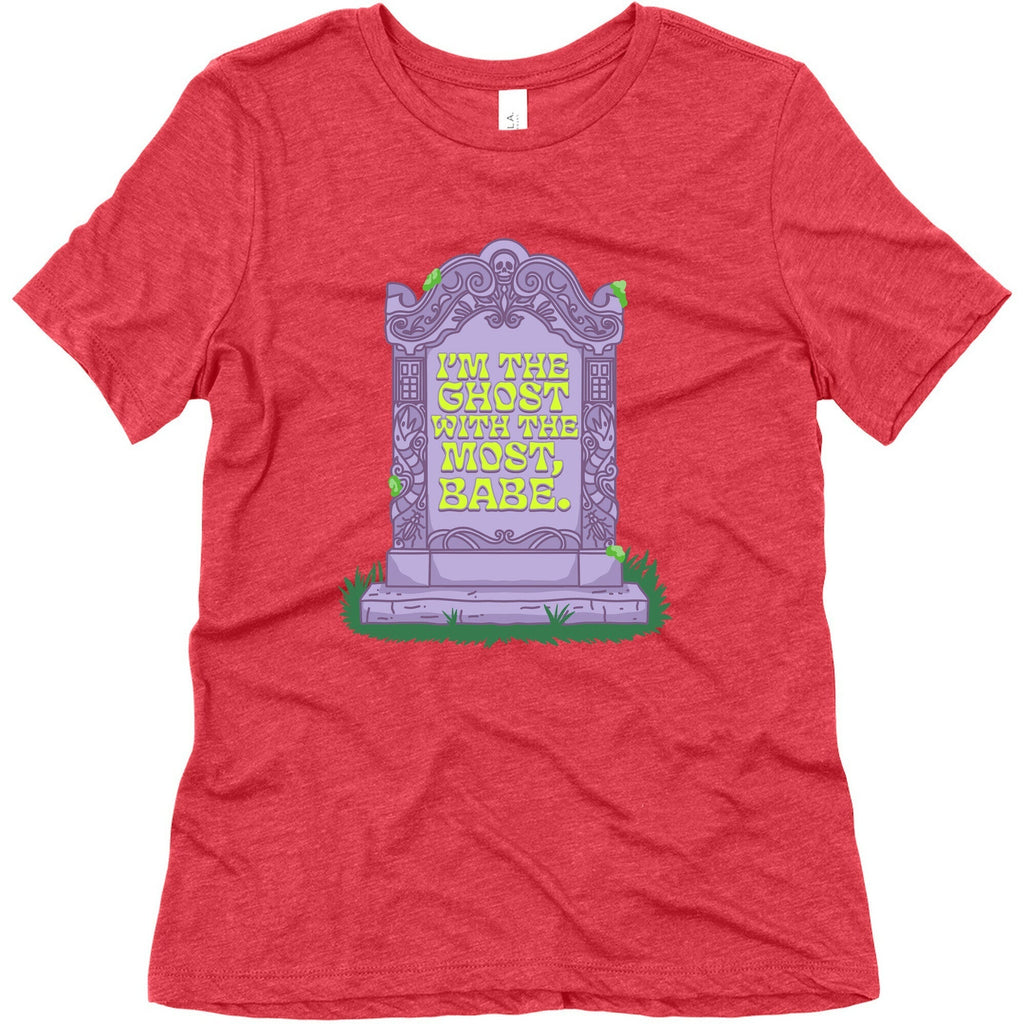 Im The Ghost With The Most, Babe Womens Triblend Tee Unisex