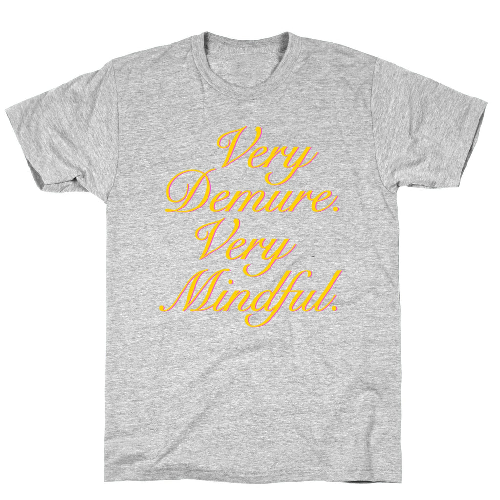 Very Demure. Very Mindful. Unisex