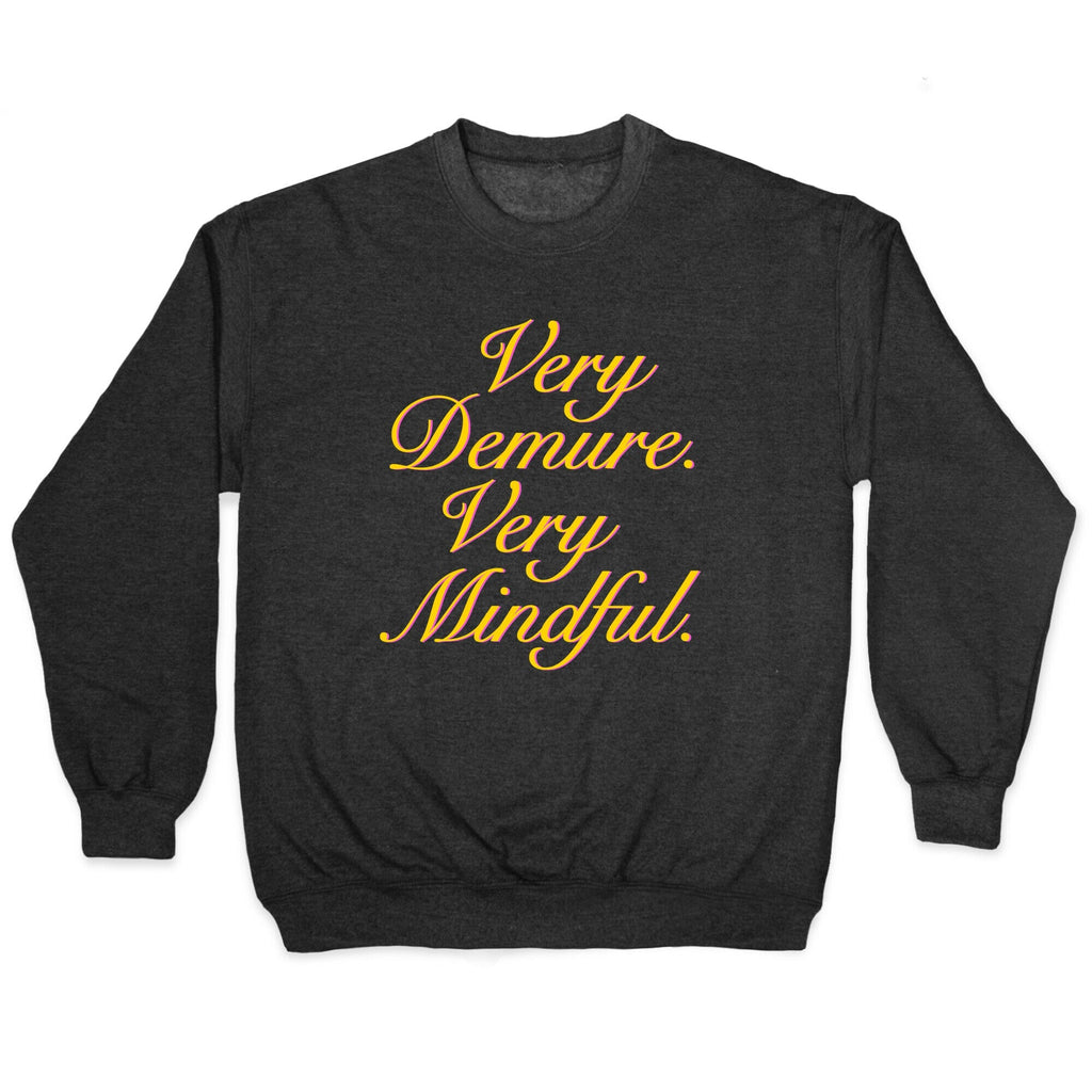 Very Demure. Very Mindful. Crewneck Unisex