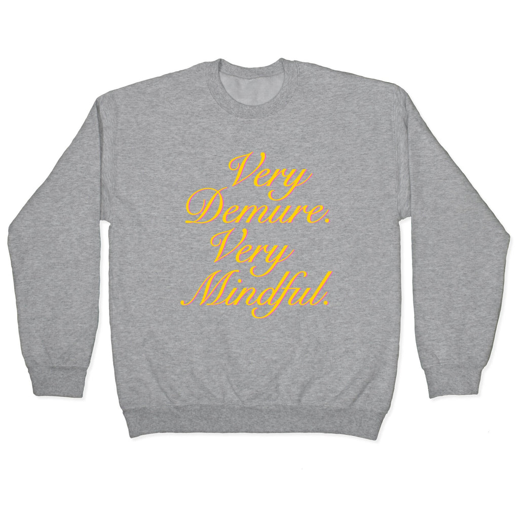 Very Demure. Very Mindful. Crewneck Unisex