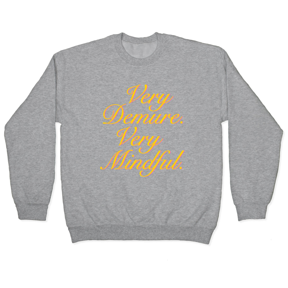 Very Demure. Very Mindful. Crewneck Unisex