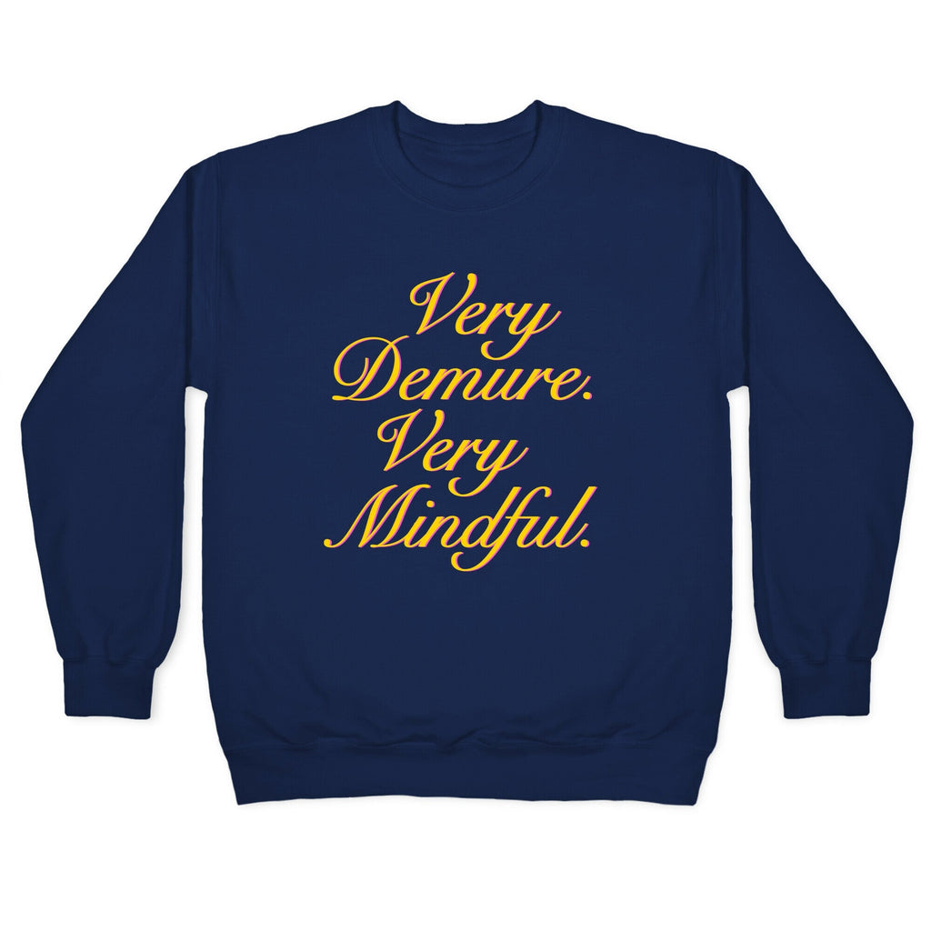 Very Demure. Very Mindful. Crewneck Unisex