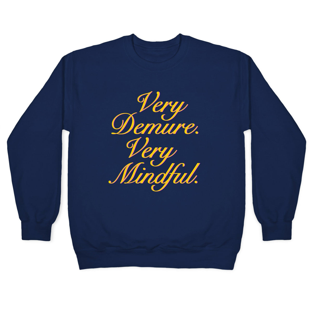 Very Demure. Very Mindful. Crewneck Unisex