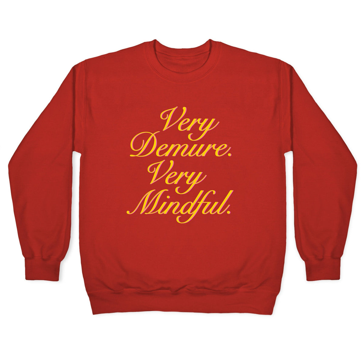 Very Demure. Very Mindful. Crewneck Unisex