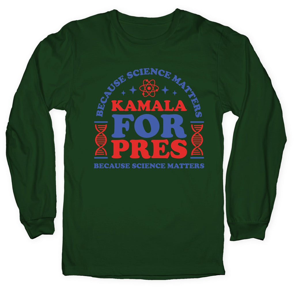 Kamala Because Science Matters Longsleeve Tee Unisex
