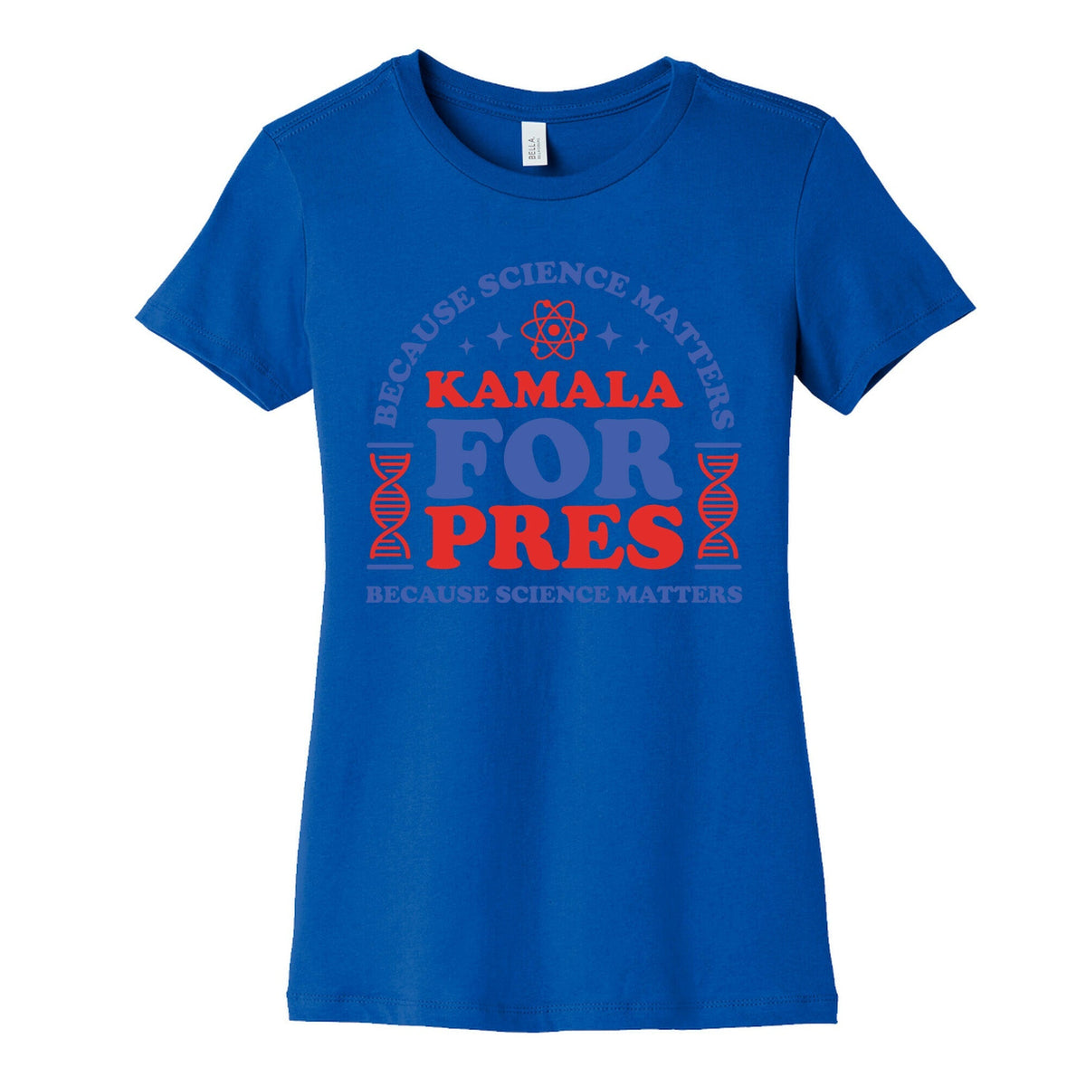 Kamala Because Science Matters Womens Cotton Tee Unisex