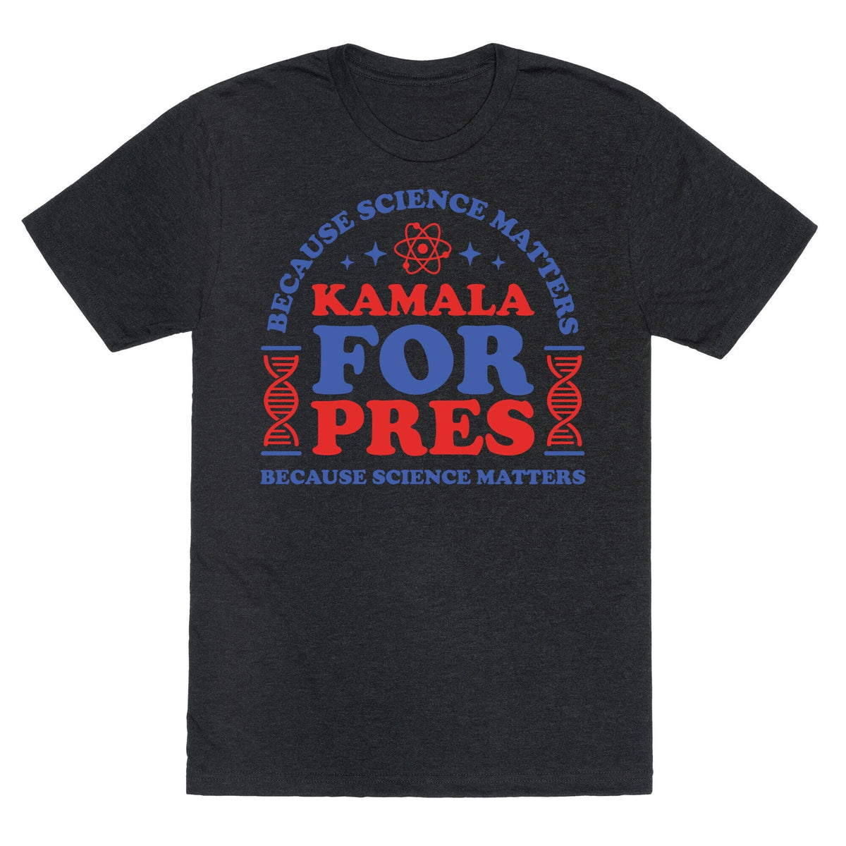 Kamala Because Science Matters Unisex Triblend Tee Unisex