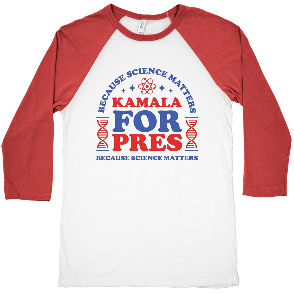 Kamala Because Science Matters Baseball Tee Unisex