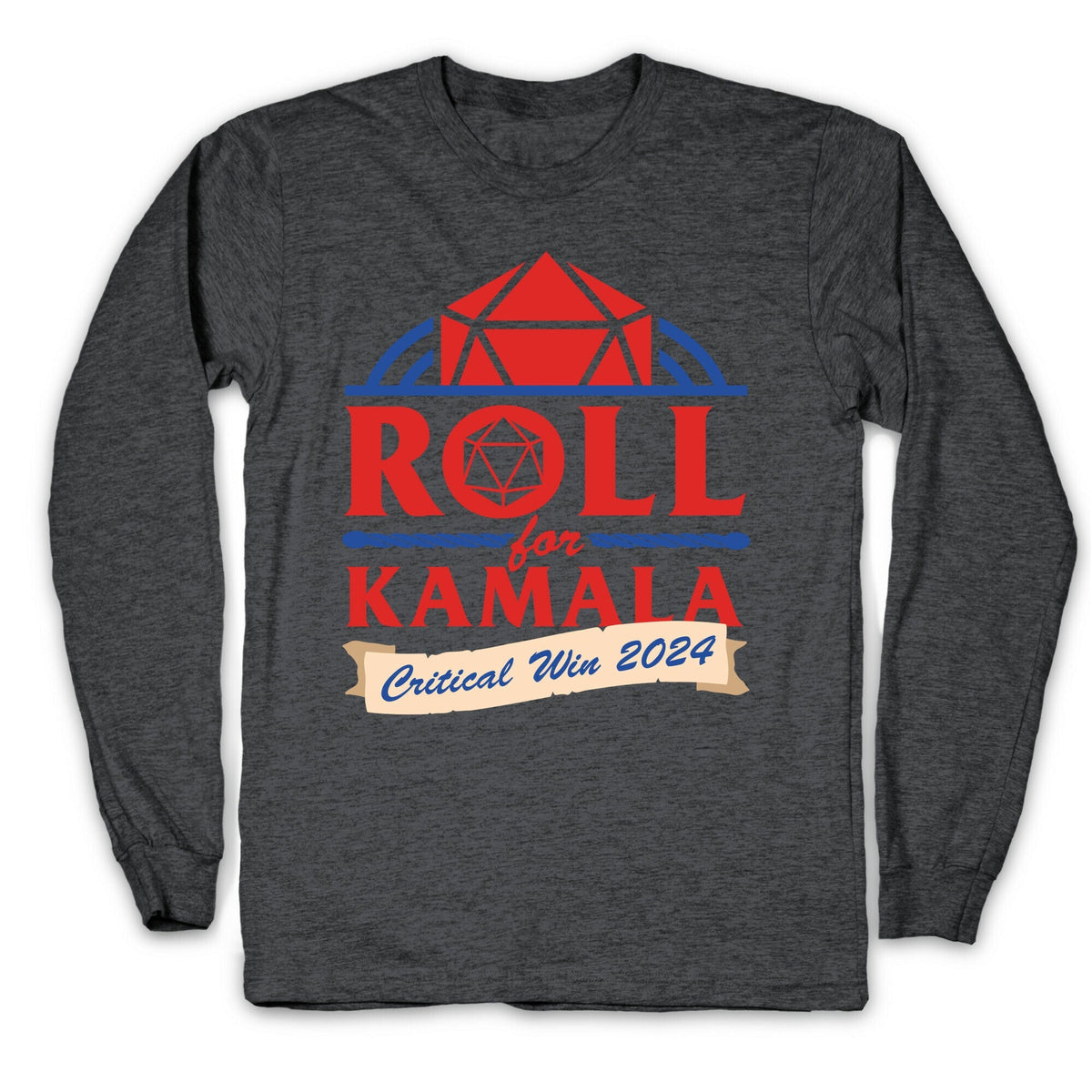 Roll for Kamala: Critical Win 2024 Longsleeve Tee Unisex