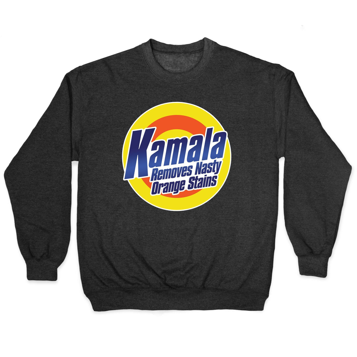 Kamala Removes Nasty Orange Stains Crewneck Unisex