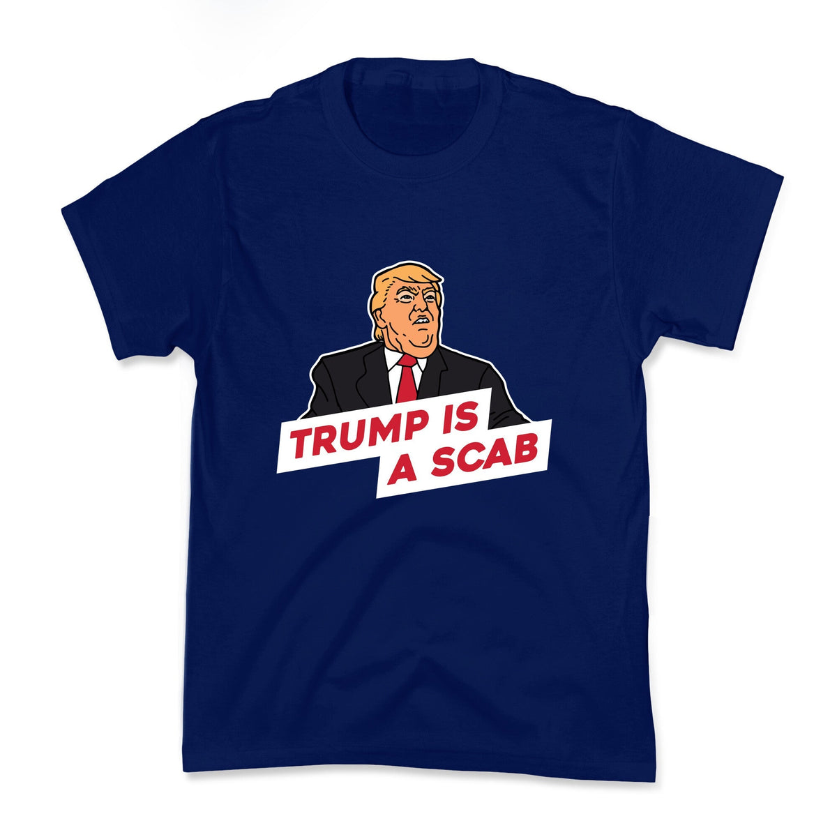 Trump is a Scab Kids Tee Unisex