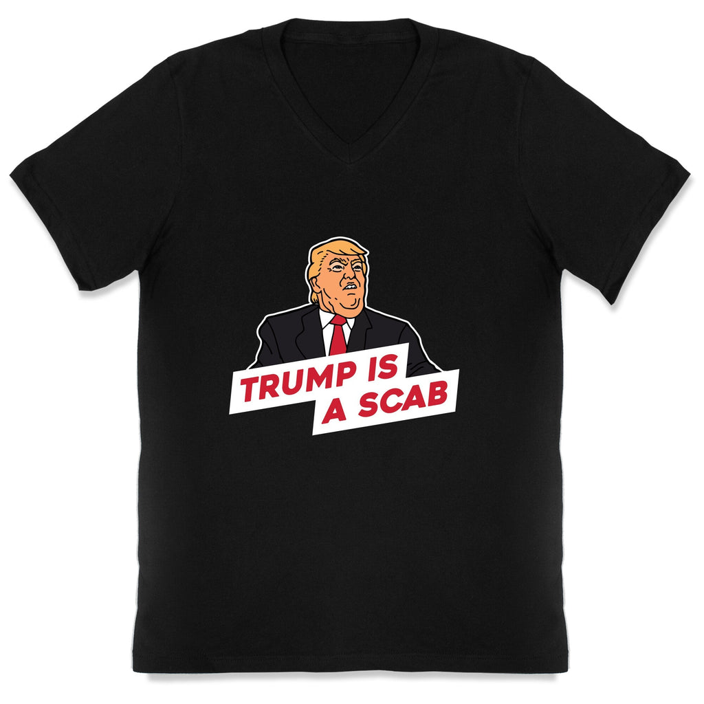Trump is a Scab V-Neck Unisex