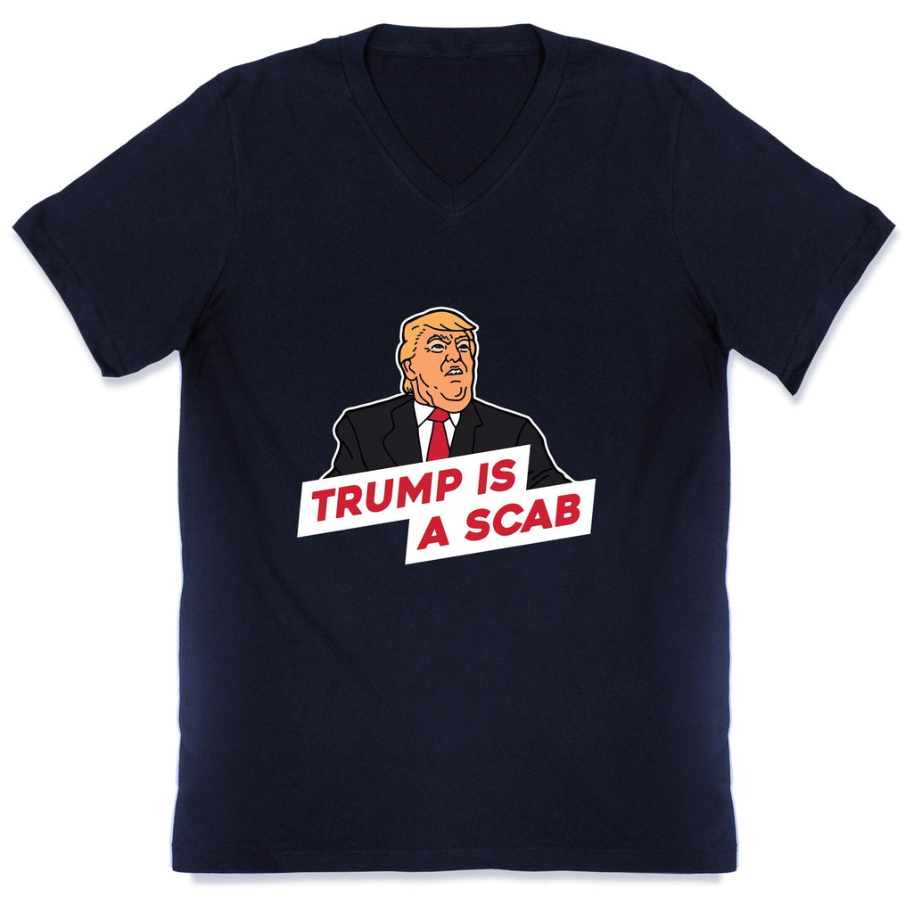 Trump is a Scab V-Neck Unisex