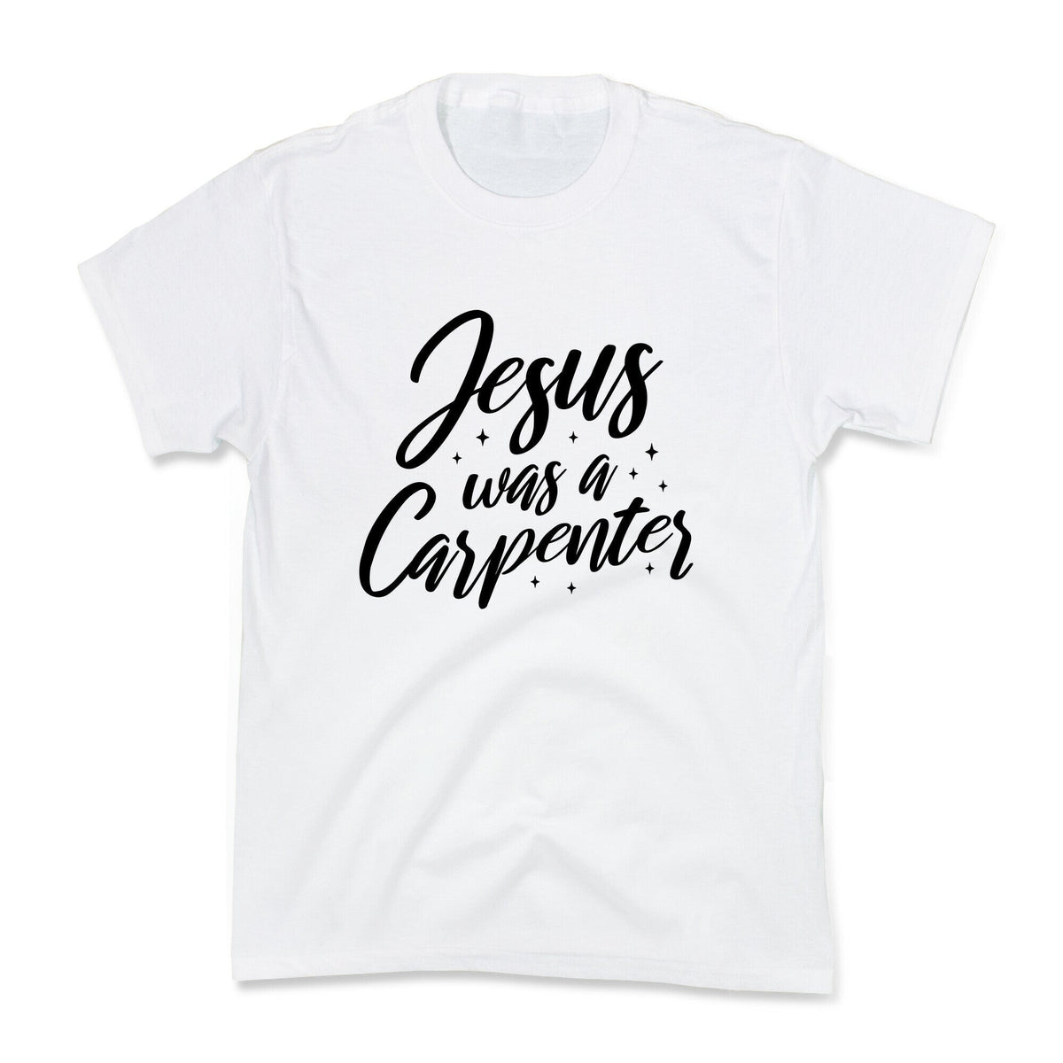 Jesus Was A Carpenter Kids Tee Unisex