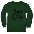 Jesus Was A Carpenter Longsleeve Tee Unisex