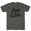Jesus Was A Carpenter Unisex Triblend Tee Unisex