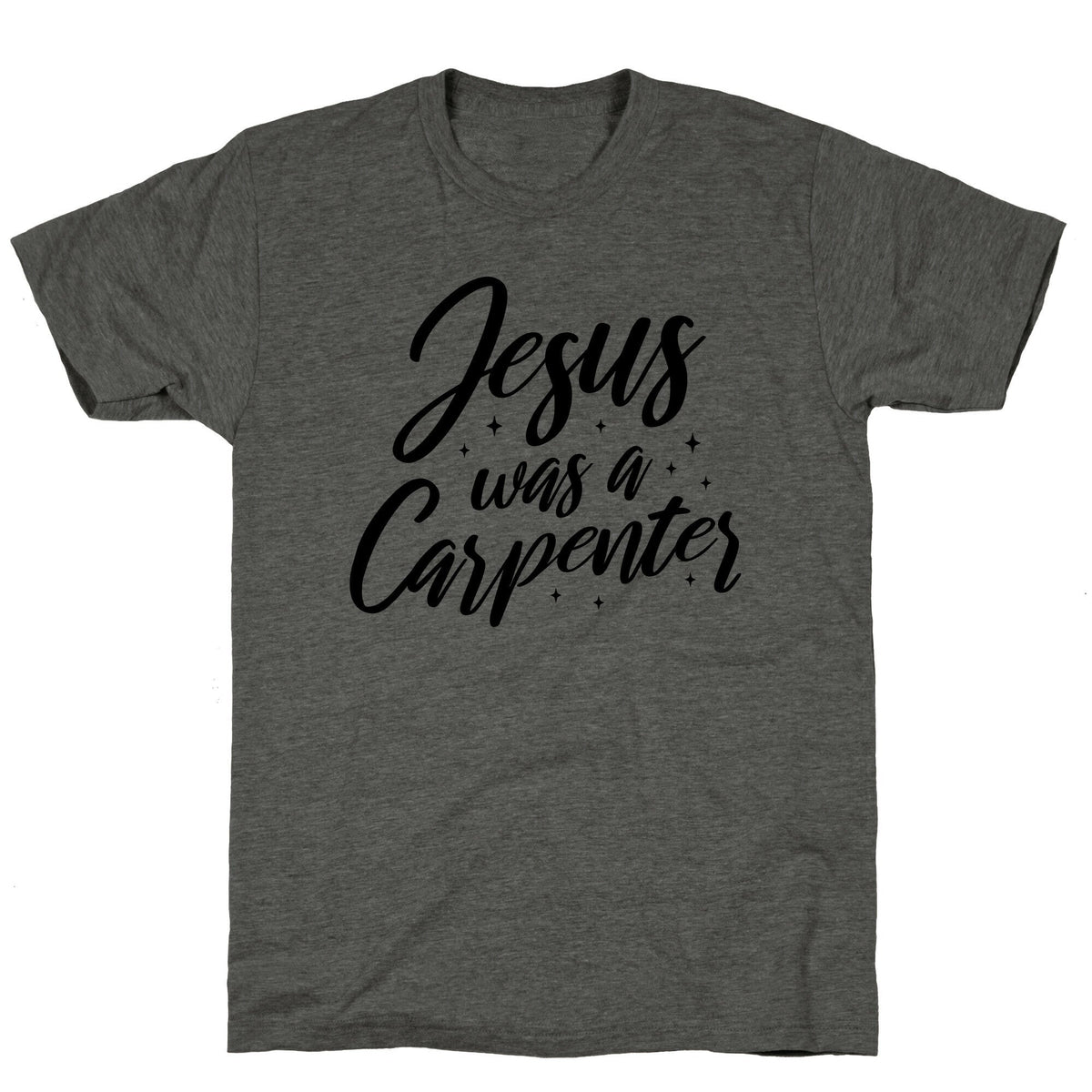 Jesus Was A Carpenter Unisex Triblend Tee Unisex