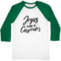 Jesus Was A Carpenter Baseball Tee Unisex