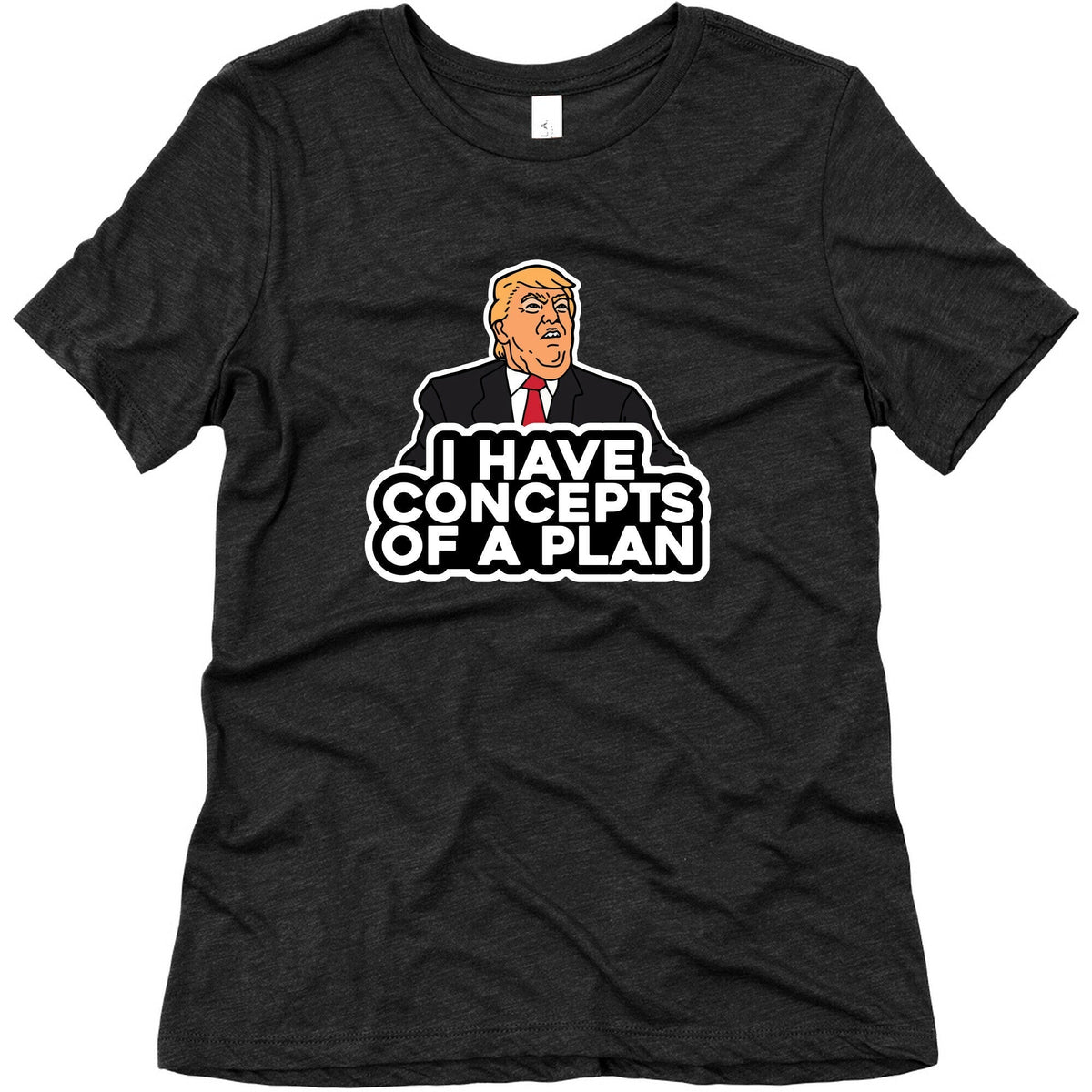 I Have Concepts of a Plan Womens Triblend Tee Unisex