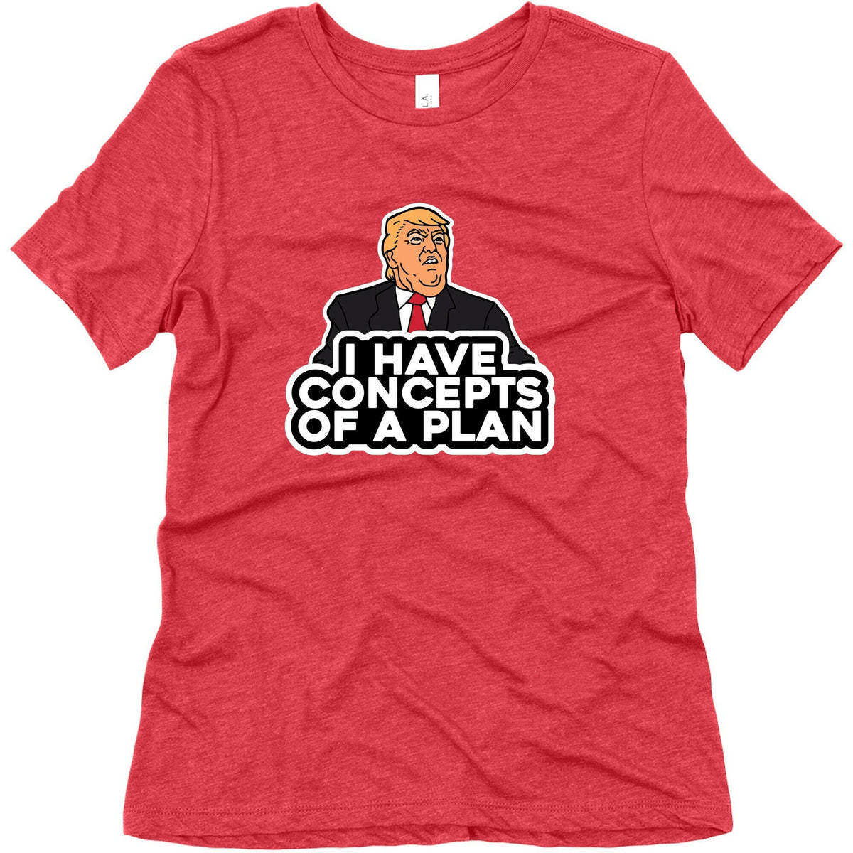 I Have Concepts of a Plan Womens Triblend Tee Unisex