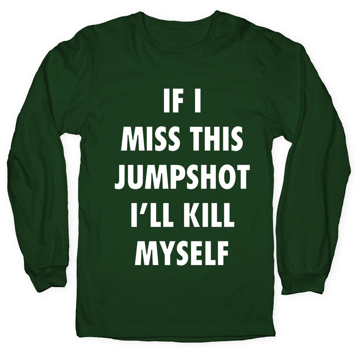 If I Miss This Jumpshot Longsleeve Tee Unisex