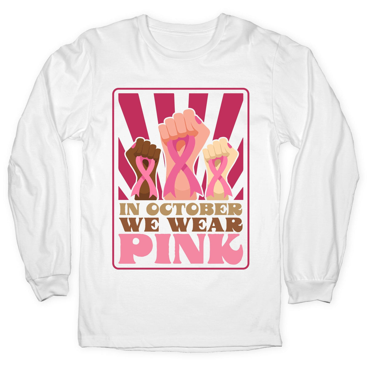 In October We Wear Pink Longsleeve Tee Unisex