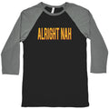 Alright Nah Baseball Tee Unisex
