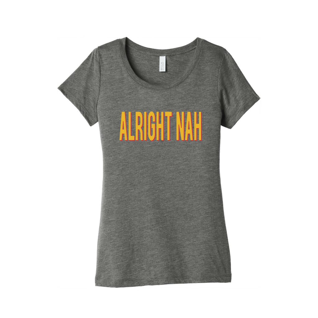 Alright Nah Womens Triblend Tee Unisex